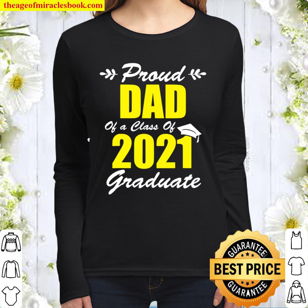 Proud Dad Of A Class Of 2021 Graduate Dad Graduation 2021 Ver2 Women Long Sleeved