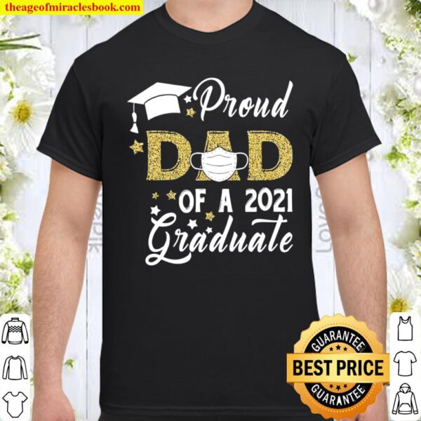 Proud Dad Of A Class Of 2021 Graduate Face Mask Graduation Shirt
