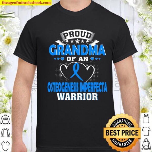 Proud Grandma Of An Osteogenesis Imperfecta Warrior Shirt