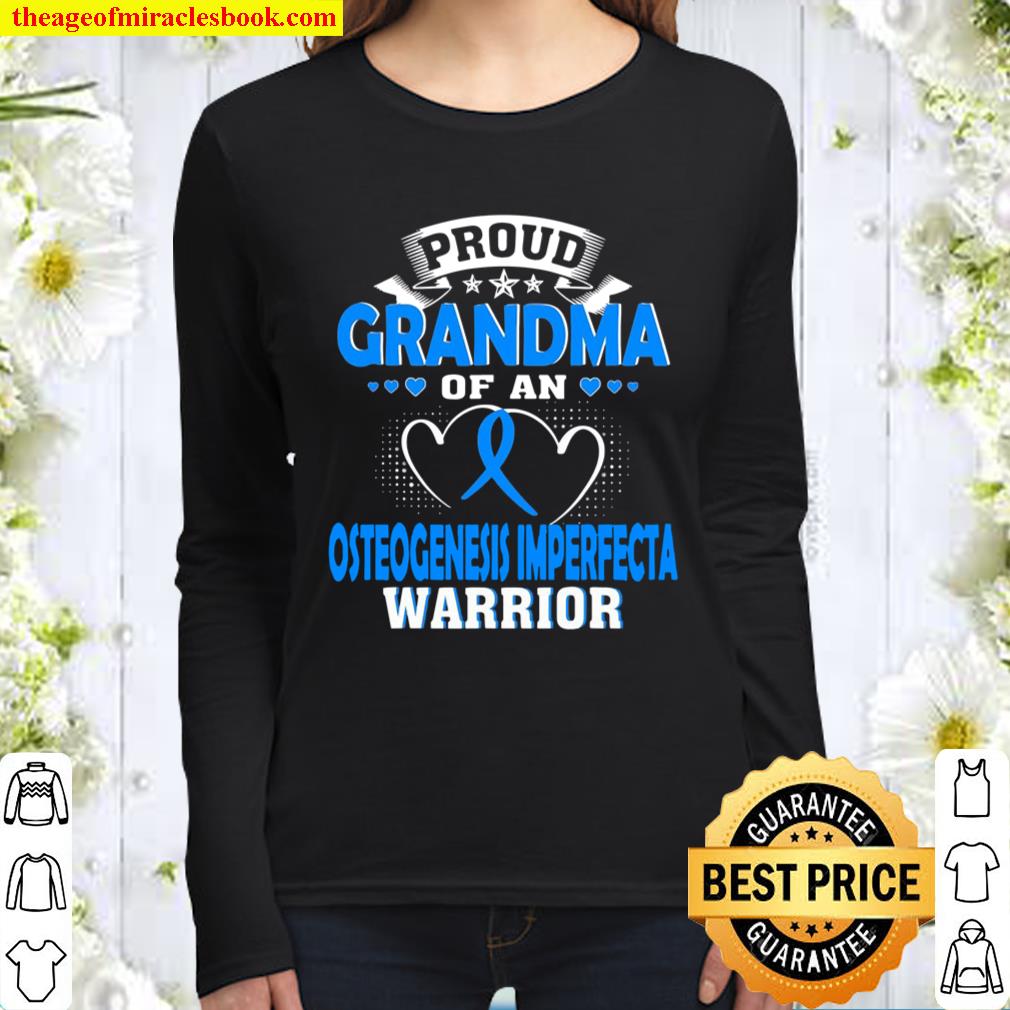 Proud Grandma Of An Osteogenesis Imperfecta Warrior Women Long Sleeved