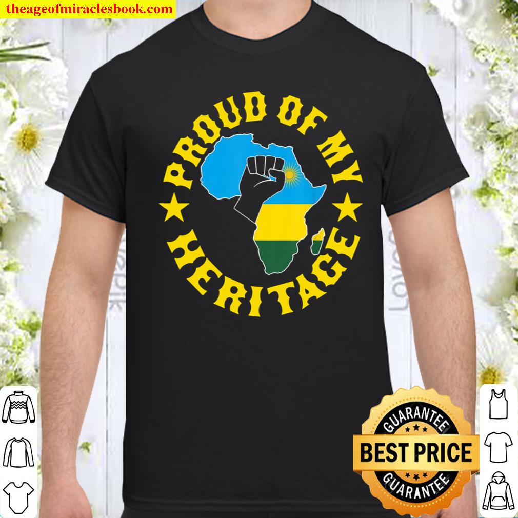 Proud Of My Heritage Love Rwanda Flag In Africa Map shirt, hoodie, tank top, sweater