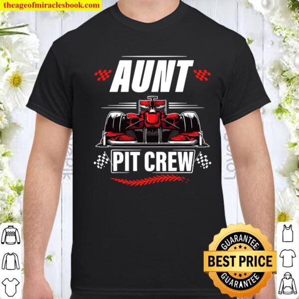 Race Car Birthday Party Racing Family Aunt Pit Crew Shirt