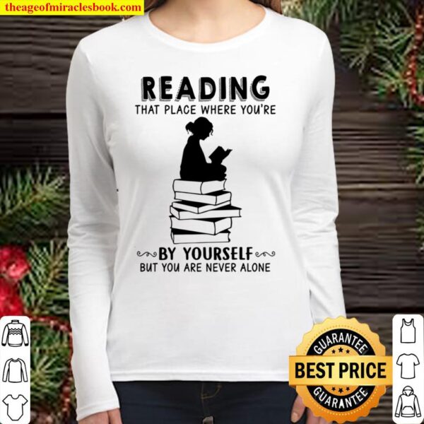 Reading That Place Where You’re By Yourself But You Are Never Alone Women Long Sleeved