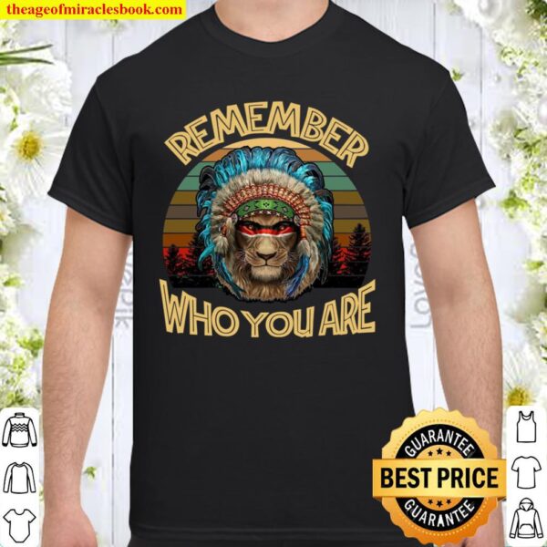 Remember Who You Are Shirt