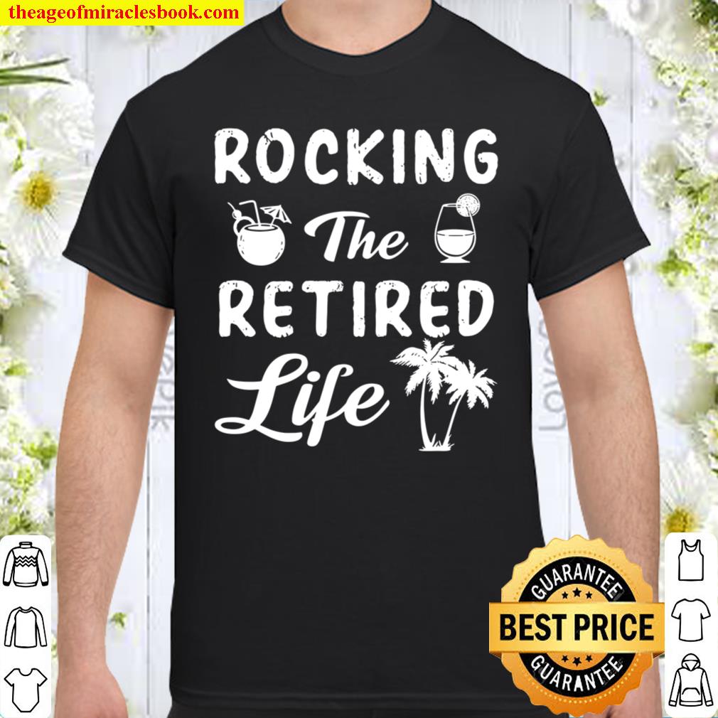 Retirement 2021 Retro Vintage Rocking The Retired Life Funny 2021 Shirt, Hoodie, Long Sleeved, SweatShirt
