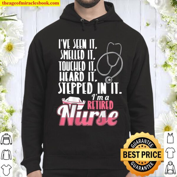 Retiring For A Nurse Who Has Seen It All Hoodie