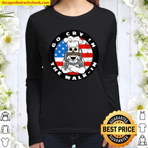Retro Chef Line Cook Meme Go Cry In The Walk In US Flag Women Long Sleeved