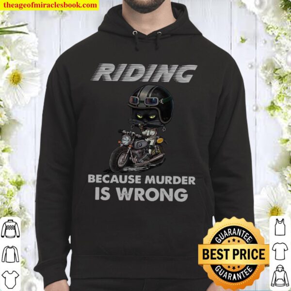 Riding Because Murder Is Wrong Hoodie