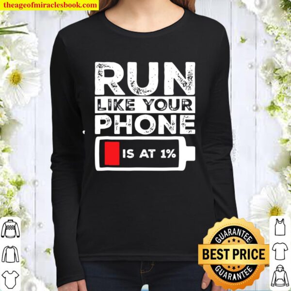 Run Like Your Phone Is At 1 – Funny Low Battery Women Long Sleeved