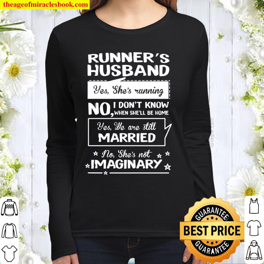 Runner’s Husband Yes She’s Running No I Don’t Know When Sh’ll Be Home Women Long Sleeved