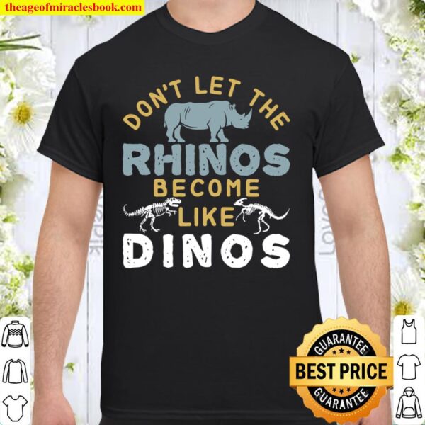 Save The Rhino Rhinos Rhinoceros Stop Poaching Animal Shirt