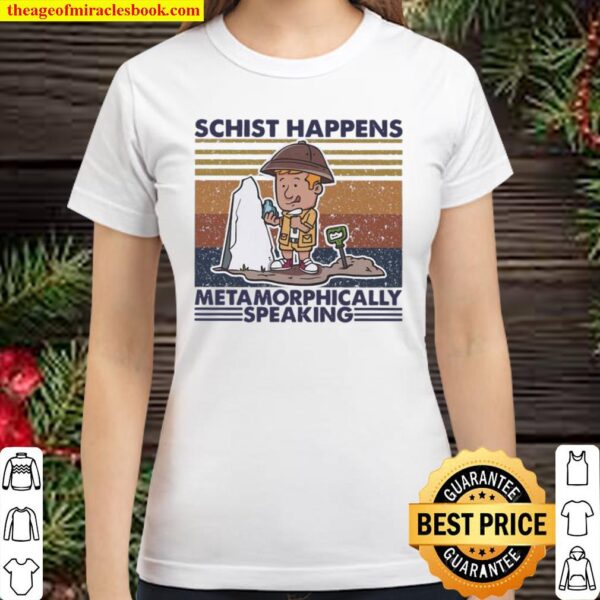 Schist Happens Metaphorically Speaking Vintage Classic Women T-Shirt