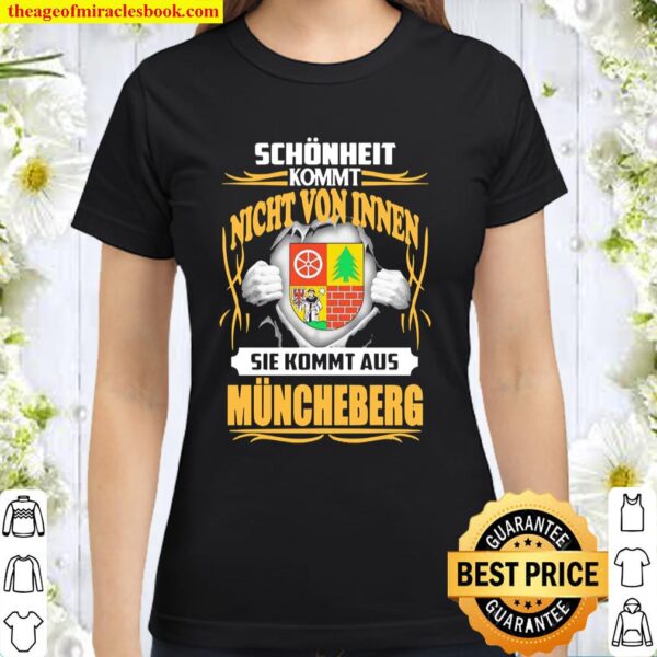 Schönheit Kommt Nicht Von Innen Sie Kommt Aus Muncheberg Classic Women T-Shirt
