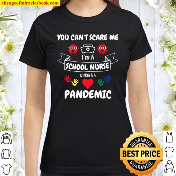 School Nurse Appreciation Gift-Pandemic-You Can’t Scare Me Classic Women T-Shirt