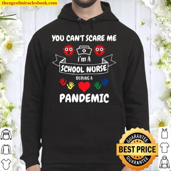 School Nurse Appreciation Gift-Pandemic-You Can’t Scare Me Hoodie