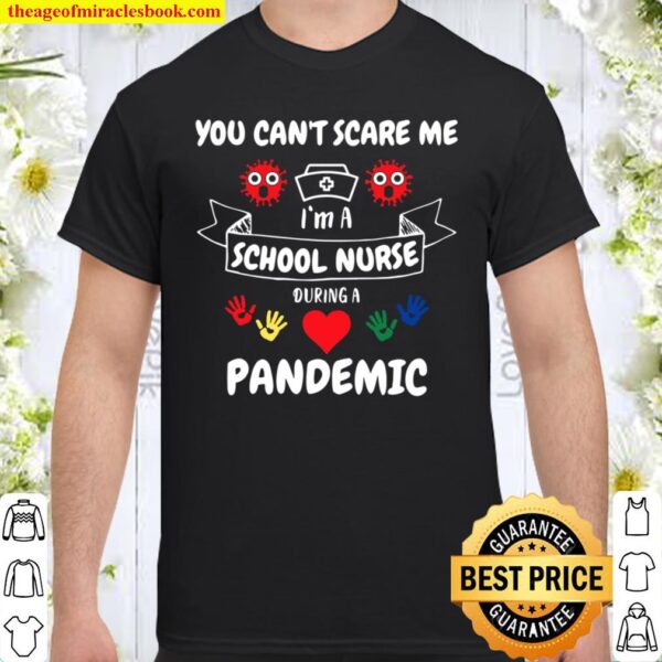 School Nurse Appreciation Gift-Pandemic-You Can’t Scare Me Shirt