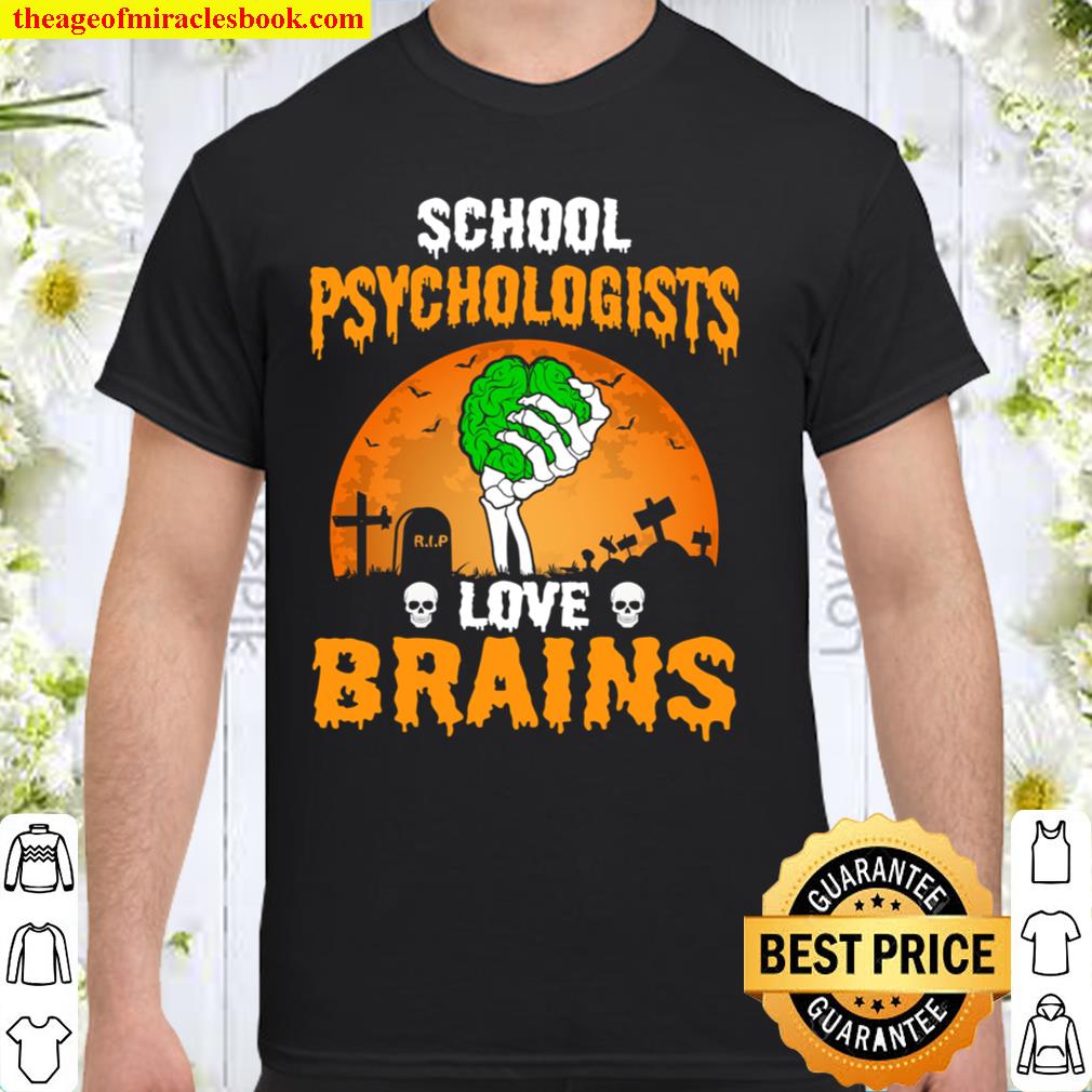 School Psychologists Love Brains.. 2021 Shirt, Hoodie, Long Sleeved, SweatShirt