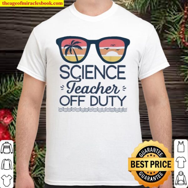 Science Teacher Off Duty Sunglasses Beach Sunset Shirt