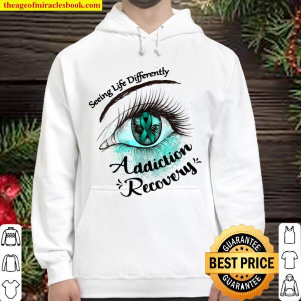 Seeing Life Differently Addiction Recovery Awareness Gift Hoodie