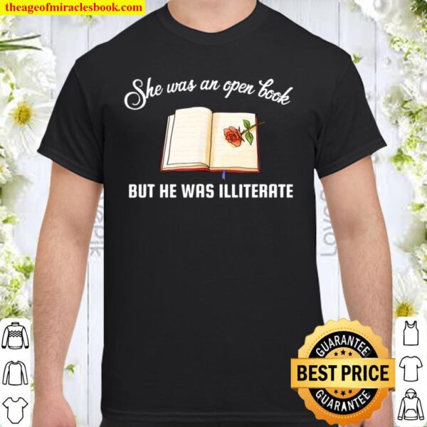 She Was an Open Book But he was Illiterate Shirt