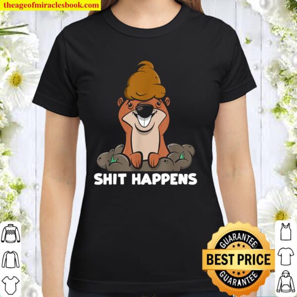 Shit happens - lustiges Maulwurf Sprüche Classic Women T-Shirt