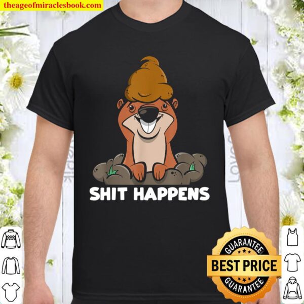 Shit happens - lustiges Maulwurf Sprüche Shirt