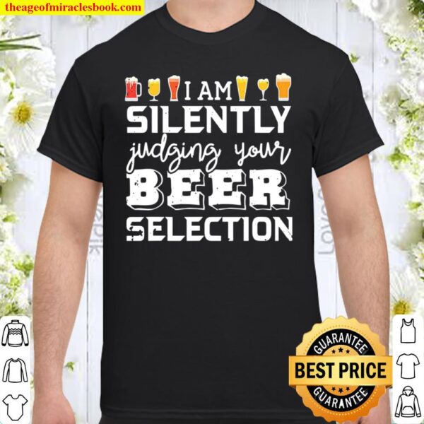 Silently Judging Beer Selection Gift Bartender Beer Snobs Shirt