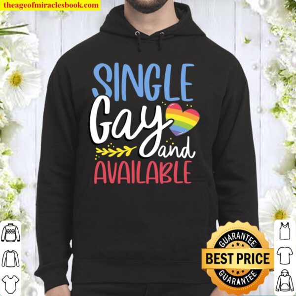 Single Gay and Available LGBT awareness Hoodie