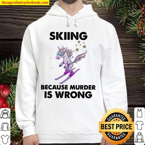 Skiing Because Murder Is Wrong Whit Hoodie