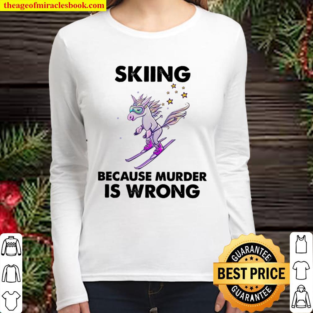 Skiing Because Murder Is Wrong Whit Women Long Sleeved