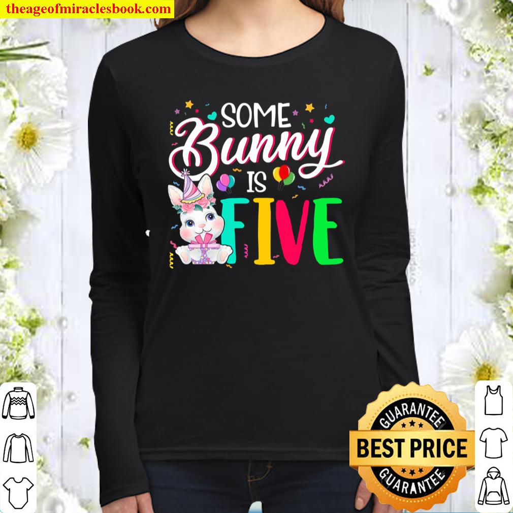Some Bunny Is Five 5Th Birthday 5 Years Old Bunny Lover Women Long Sleeved