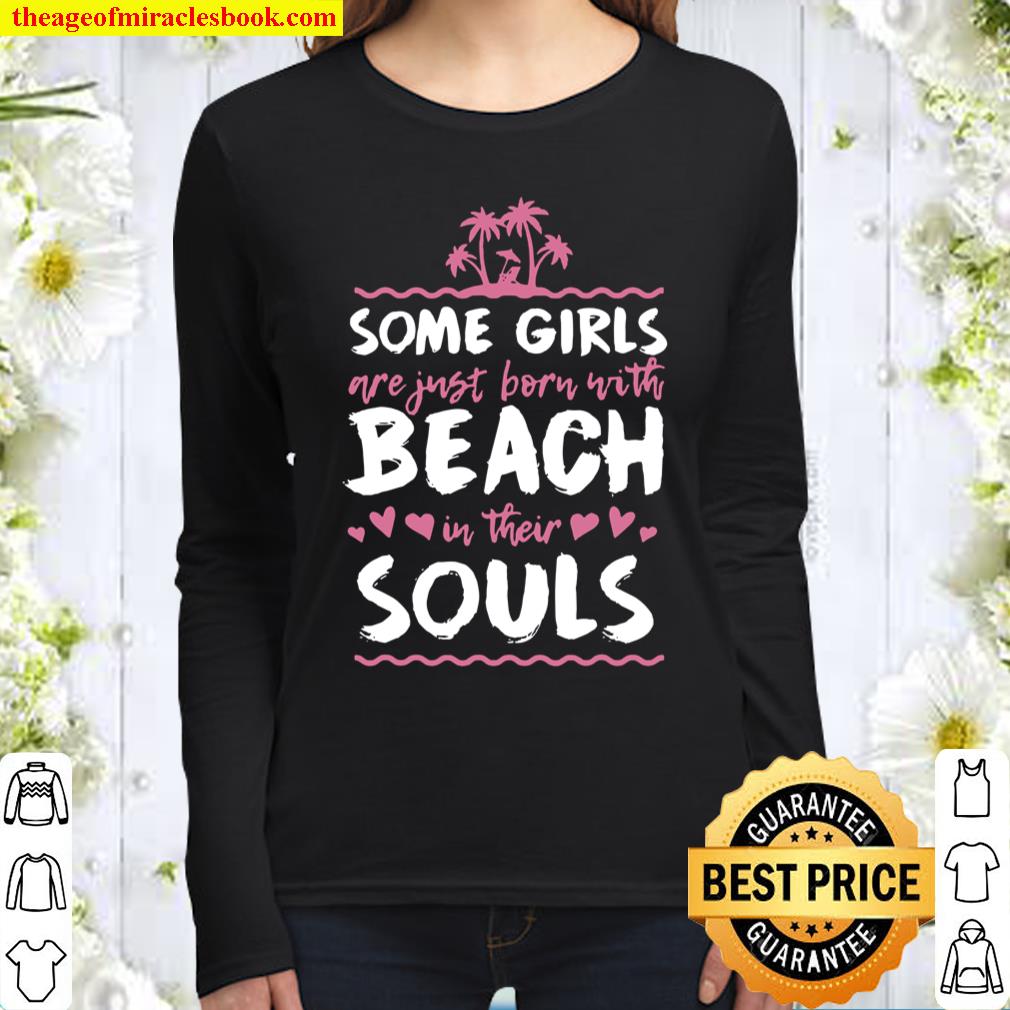 Some Girls Are Born With Beach In Their Souls Women Long Sleeved
