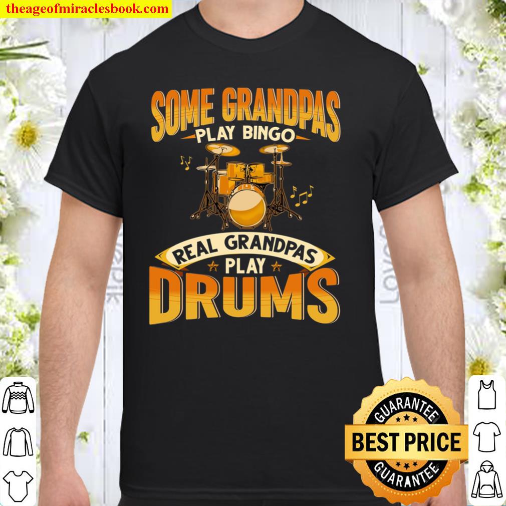 Some Grandpas Play Bingo Real Grandpas Play Drums Shirt