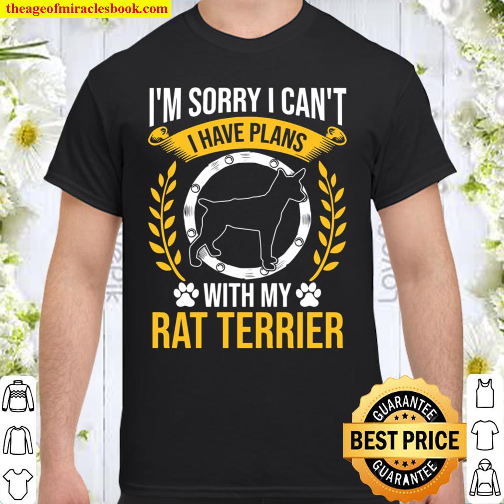 Sorry I Have Plans With My Rat Terrier Dog Lover Shirt