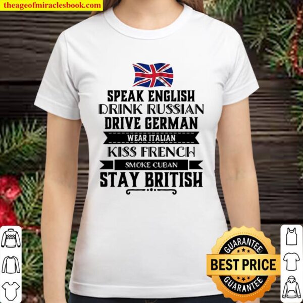 Speak English Drink Russian Drive German Wear Italian Kiss French Smok Classic Women T-Shirt