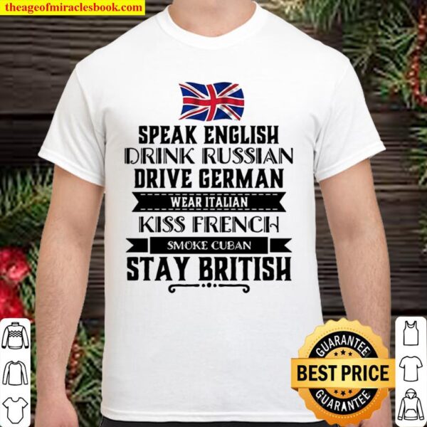 Speak English Drink Russian Drive German Wear Italian Kiss French Smok Shirt