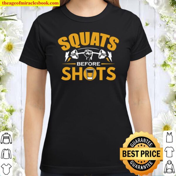 Squats Before Shots Classic Women T-Shirt