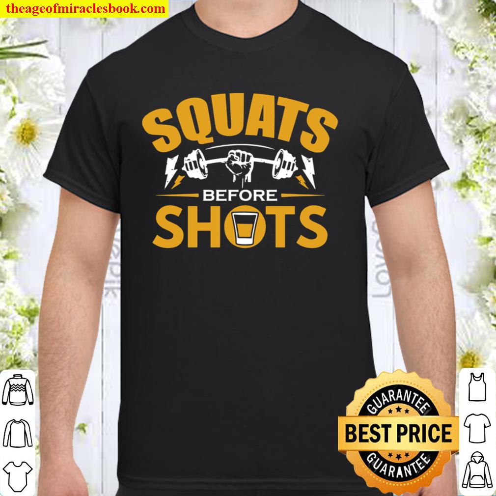Squats Before Shots limited Shirt, Hoodie, Long Sleeved, SweatShirt