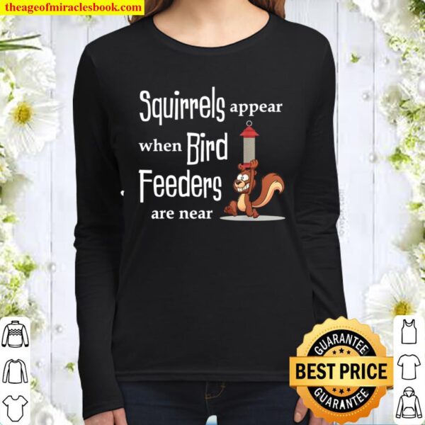 Squirrels Appear When Bird Feeders Are Near Squirrel Women Long Sleeved