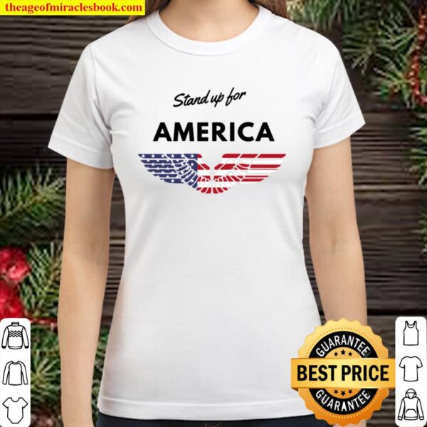 Stand Up For America Patriotic American Anthem Classic Women T-Shirt