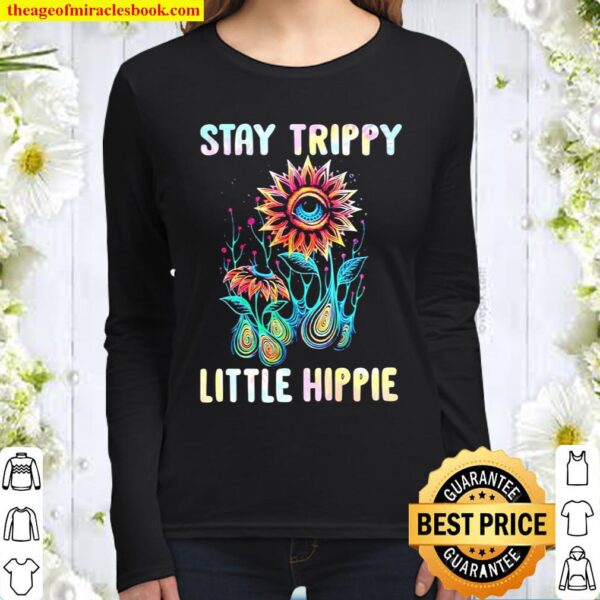 Stay Trippy Little Hippie Women Long Sleeved