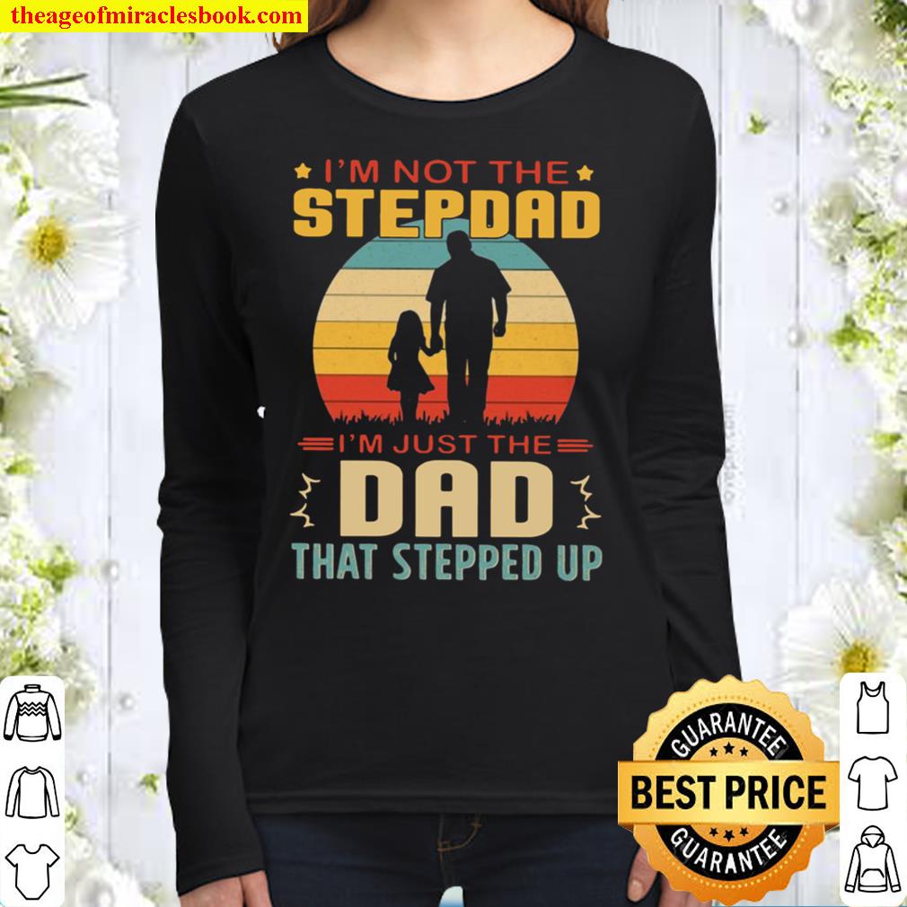 Stepdad Vintage Retro I’m Not The Stepdad I’m Just The Dad That Steppe Women Long Sleeved