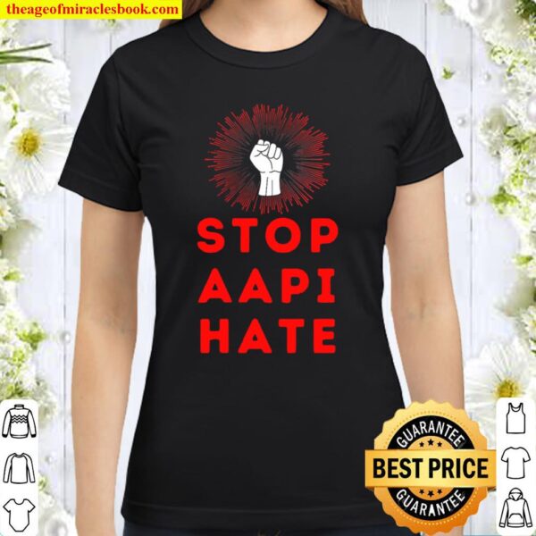 Stop Aapi Hate- Asian American Pacific Islander Lives Matter Classic Women T-Shirt