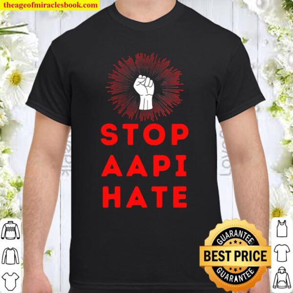 Stop Aapi Hate- Asian American Pacific Islander Lives Matter Shirt