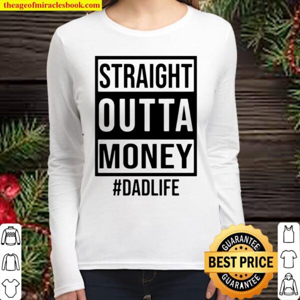 Straight Outta Money #DadLife Women Long Sleeved