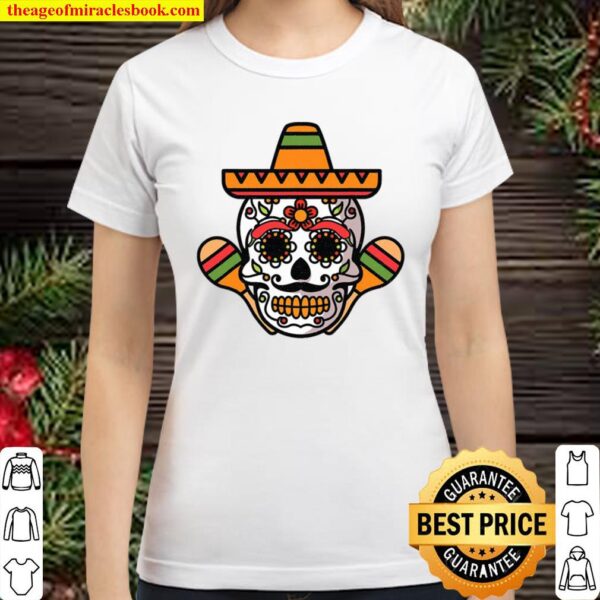 Sugar Skull Cinco De Mayo Party Cool Sombrero Mexican Fiesta Classic Women T-Shirt