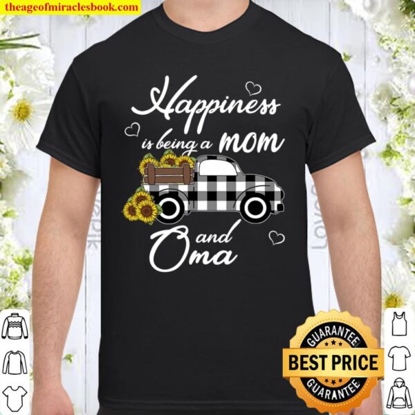 Sunflower Grandma Shirt Happiness Is Being A Mom And Oma Shirt