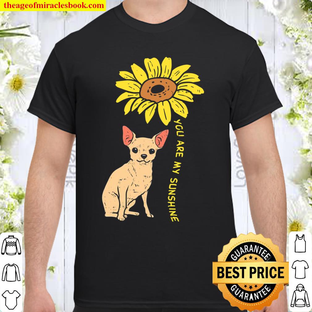 Sunflower Sunshine Chihuahua Chiwawa Dog Girls Women Gift limited Shirt, Hoodie, Long Sleeved, SweatShirt