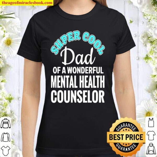Super Cool Dad oftal Health Counselor Classic Women T-Shirt