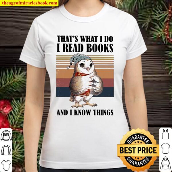 THat’s What I Do I Read And I Know Things Owl Vintage Classic Women T-Shirt